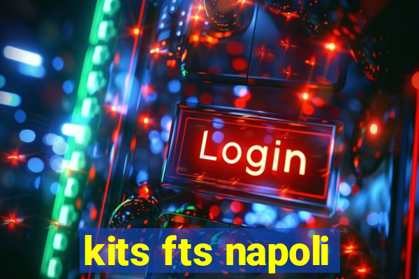 kits fts napoli